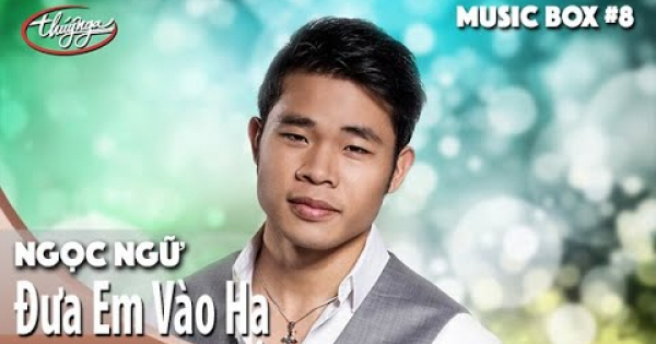 Ngọc Ngữ | Đưa Em Vào Hạ | Thúy Nga Music Box #8